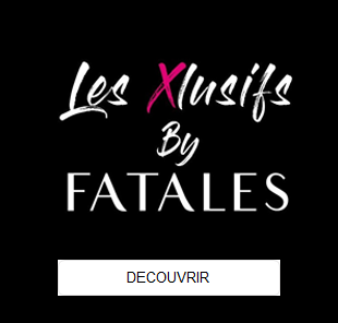 LES XLUSIFS BY FATALES